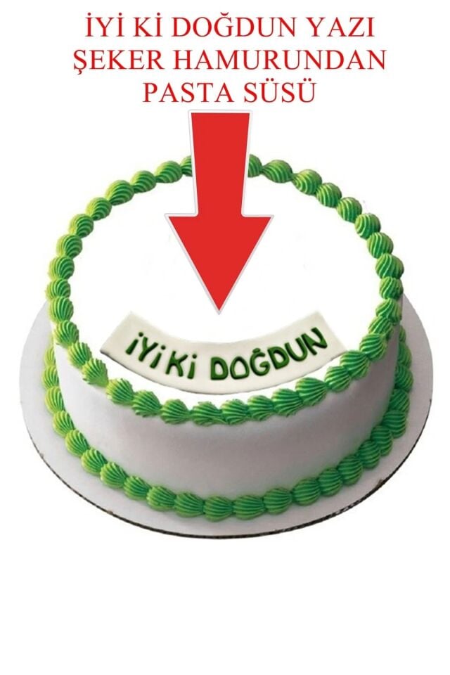 Şeker Hamurundan İyi Ki Doğdun Beyaz Üzerine Yeşil Yazı Pasta Süsü